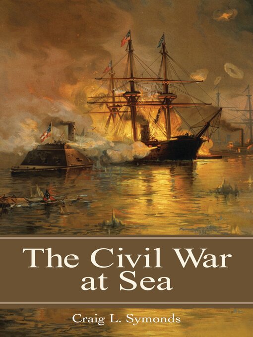 Title details for The Civil War at Sea by Craig L. Symonds - Available